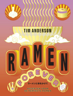 Het kookboek Ramen Forever van Tim Anderson.