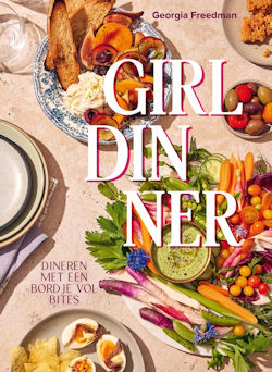 Het kookboek Girl Dinner van Georgia Freedman